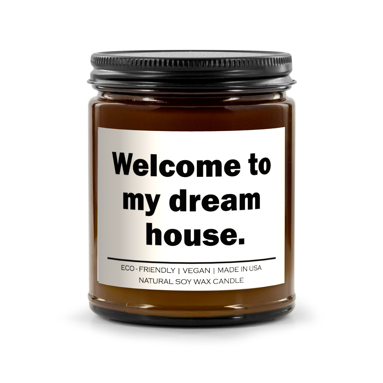 Welcome to my dream house Candle